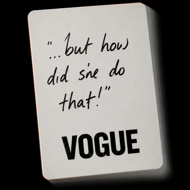 "...but how did she do that!" — VOGUE